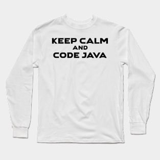 Keep Calm And Code Java Programming Long Sleeve T-Shirt